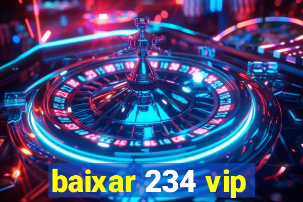 baixar 234 vip